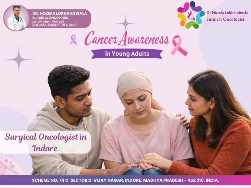 : Cancer awareness in young adults image showing emotional support and guidance for young cancer patients by Dr. Hozefa Lokhandwala, Surgical Oncologist in Indore.
